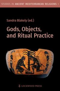 Cover for Gods, Objects, and Ritual Practice
