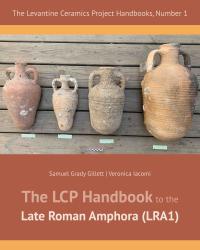 Cover for The LCP Handbook to the Late Roman Amphora (LRA1)